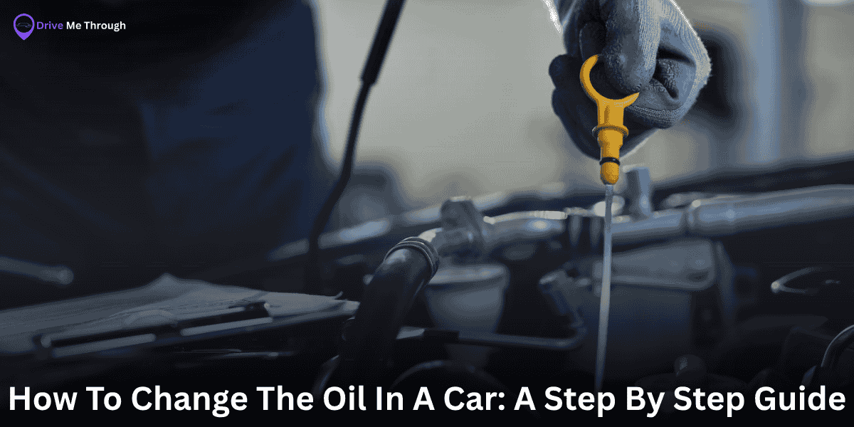 step by step guide to change your car oil